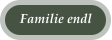 Familie endl
